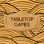 Tabletop Games 